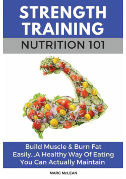 Strength Training Nutrition 101