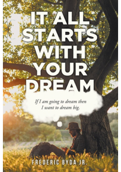 It All Starts with Your Dream