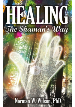Healing - The Shaman's Way