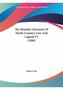 The Monthly Chronicle Of North-Country Lore And Legend V2 (1888)