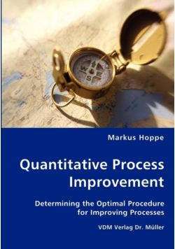 Quantitative Process Improvement- Determining the Optimal Procedure for Improving Processes