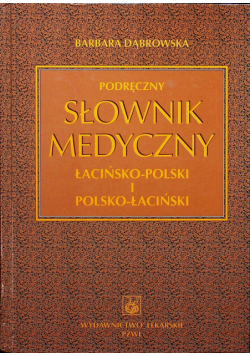 Podręczny słownik medyczny łacińsko polski i polsko łaciński