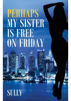 Perhaps My Sister is Free on Friday