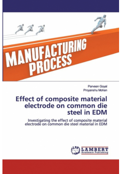 Effect of composite material electrode on common die steel in EDM