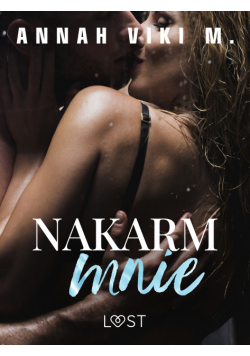 Nakarm mnie – opowiadanie erotyczne