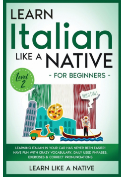 Learn Italian Like a Native for Beginners - Level 2