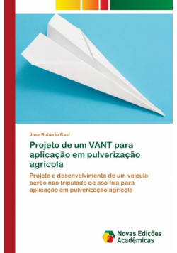 Projeto de um VANT para aplicação em pulverização agrícola