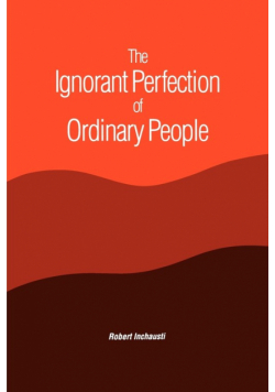 The Ignorant Perfection of Ordinary People