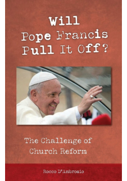 Will Pope Francis Pull It Off?