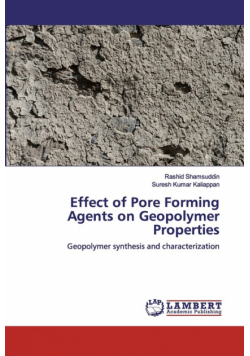 Effect of Pore Forming Agents on Geopolymer Properties