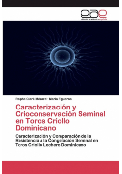Caracterización y Crioconservación Seminal en Toros Criollo Dominicano