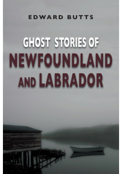 Ghost Stories of Newfoundland and Labrador