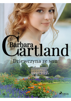 Ponadczasowe historie miłosne Barbary Cartland. Dziewczyna ze snu (#23)