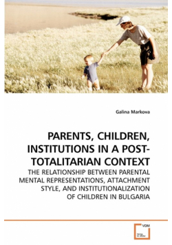 Parents, Children, Institutions In A Post-Totalitarian Context