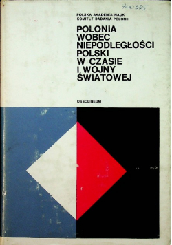 Polonia wobec niepodległości Polski w czasie I wojny Światowej