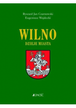 Wilno Dzieje i obraz miasta