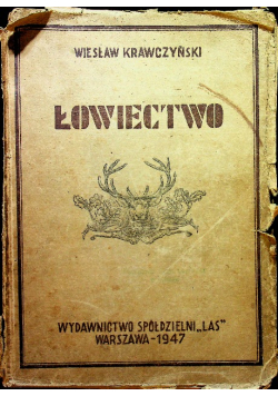 Łowiectwo Podręcznik dla leśników i myśliwych 1947r.