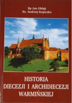 Historia Diecezji i Archidiecezji Warmińskiej