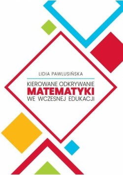 Kierowane odkrywanie matematyki we wczesnej edu.