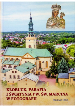 Kłobuck parafia I świątynia pw św Marcina w fotografii