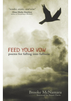 Feed Your Vow Poems for Falling into Fullness