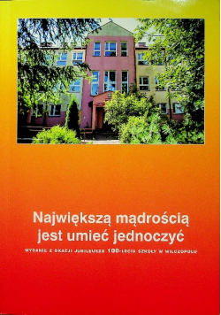 Największą mądrością jest umieć jednoczyć