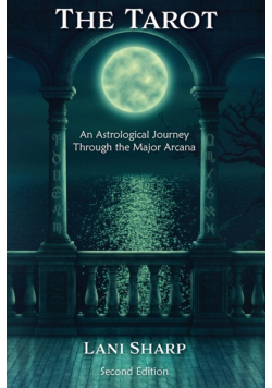 The TAROT An Astrological Journey Through the Major Arcana