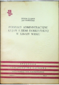 Podziały administracyjne Kujaw i ziemi Dobrzyńskiej w XIII XIV wieku