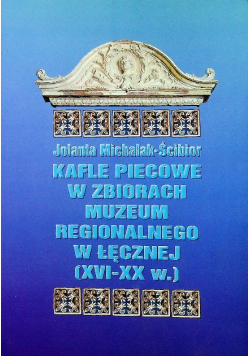 Kafle piecowe w zbiorach muzeum regionalnego w Łęcznej