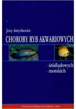Choroby ryb akwariowych, śródlądowych, morskich