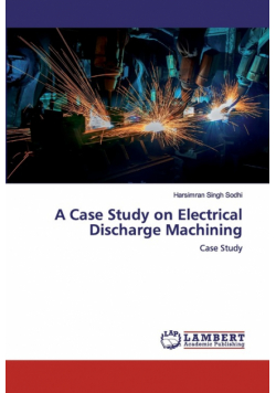 A Case Study on Electrical Discharge Machining