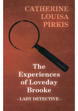The Experiences of Loveday Brooke, Lady Detective