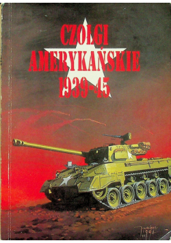 Czołgi amerykańskie 1939 45