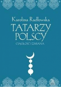 Tatarzy polscy. Ciagłość i zmiana