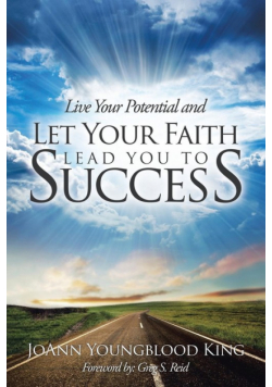 Live Your Potential and Let Your Faith Lead You to Success