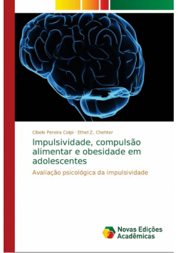 Impulsividade, compulsão alimentar e obesidade em adolescentes