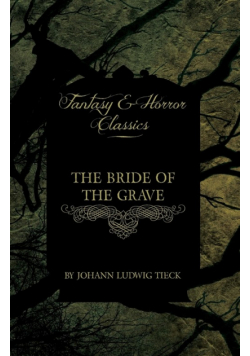 The Bride of the Grave (Fantasy and Horror Classics)