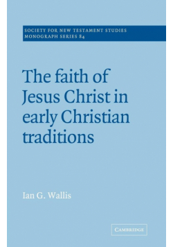 The Faith of Jesus Christ in Early Christian Traditions