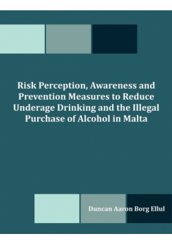 Risk Perception, Awareness and Prevention Measures to Reduce Underage Drinking and the Illegal Purchase of Alcohol in Malta