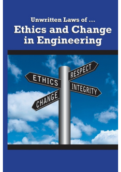 Unwritten Laws of Ethics and Change in Engineering