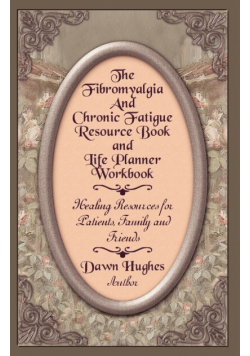 The Fibromyalgia and Chronic Fatigue and Life Planner Workbook