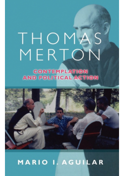 Thomas Merton - Contemplation and Political Action