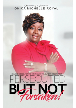Persecuted But Not Forsaken