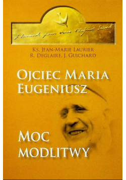 Ojciec Maria Eugeniusz Moc modlitwy
