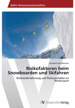 Risikofaktoren beim Snowboarden und Skifahren