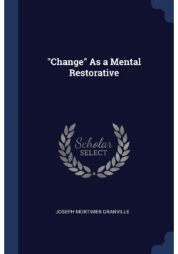 "Change" As a Mental Restorative
