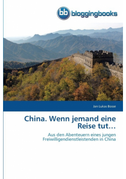 China. Wenn jemand eine Reise tut...