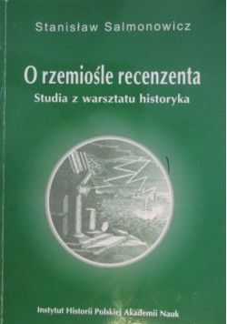 O rzemiośle recenzenta Studia z warsztatu historyka