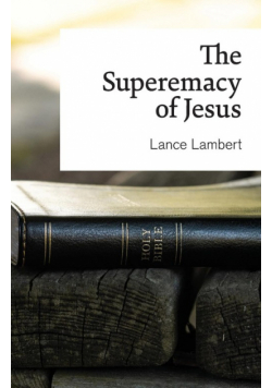 The Supremacy of Jesus