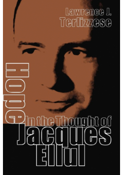 Hope in the Thought of Jacques Ellul